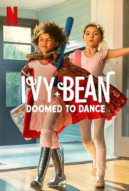 Ivy + Bean Doomed to Dance (2022) ไอวี่และบีน บัลเล่ต์จำเป็น