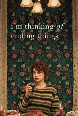 ดูหนังออนไลน์ I'm Thinking of Ending Things (2020) อยากให้เธออยู่ดูตอนจบด้วยกัน ซับไทย เต็มเรื่อง