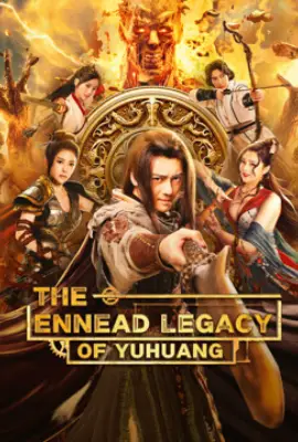 ดูหนังจีนฟรี The Ennead Legacy Of Yuhuang (2023)