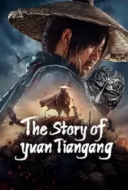 ดูหนังฟรี The Story of Yuan Tiangang (2024)